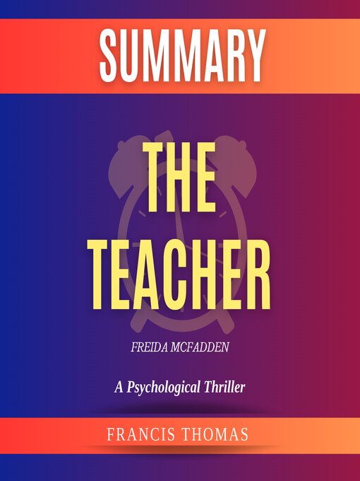 Title details for Summary of the Teacher by Freida McFadden by Francis Thomas - Wait list